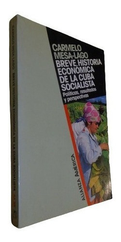 Breve Historia Económica De La Cuba Socialista. Mesa-l&-.