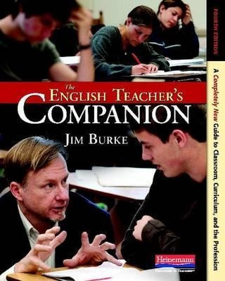 The English Teacher's Companion, Fourth Edition - Jim Burke