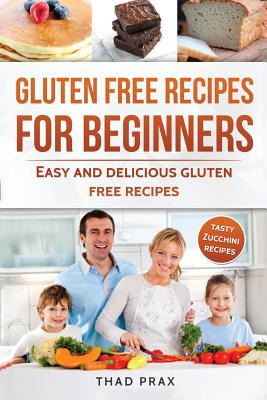 Libro Gluten Free Recipes For Beginners: Easy And Delicio...