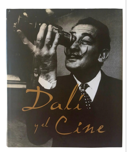 Dalí Y El Cine - Matthew Gale -(colección Guías Artísticas) 