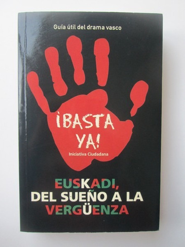 Euskadi, Del Sueño A La Vergüenza
