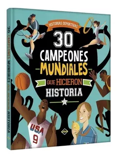 Libro 30 Campeones Mundiales Que Hicieron Historia