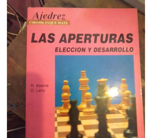 Libro Ajedrez - Las Aperturas Eleccion Y Desarrollo - Keene
