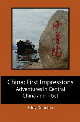 Libro China: First Impressions: Adventures In Central Chi...