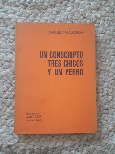 Un Conscripto Tres Chicos Y Un Perro Colombo Poesia 1970