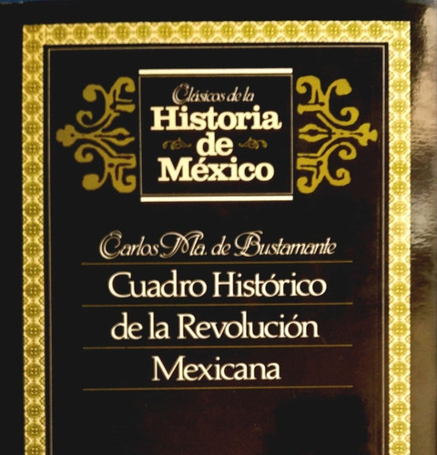 Cuadro Histórico (8 Tomos) - Carlos Ma. De Bustamante / Fce 