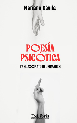 Libro: Poesia Psicótica Y El Asesinato Del Romance (spanish 