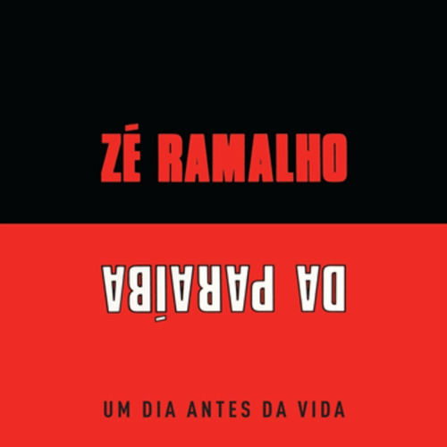 Cd Zé Ramalho Da Paraíba - Um Dia Antes Da Vida - Lacrado
