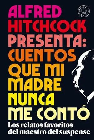 Libro Alfred Hitchcock Presenta: Cuentos Que Mi Madre Nunca