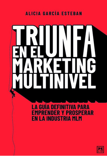 Triunfa En El Marketing Multinivel,  Alicia García Esteban