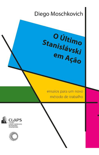 Libro Ultimo Stanislavski Em Acao O De Moschkovich Diego Pe