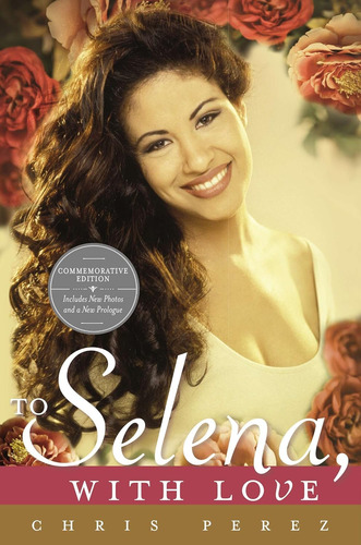 Book: To Selena, With Love: Commemorative Edition