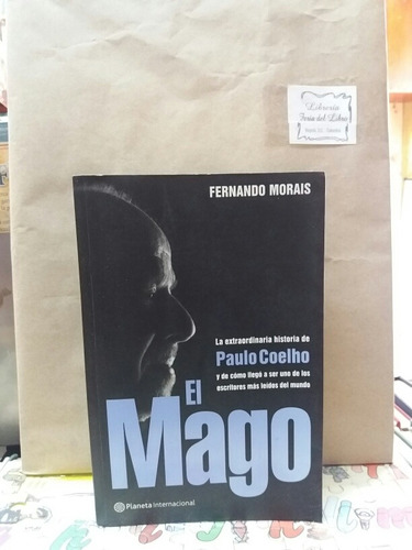 Biografía De Paulo Coelho - Por Fernando Morais - El Mago