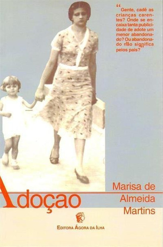 Adoçao - 1ªed.(2001), De Marisa De Almeida Martins. Editora Ágora, Capa Mole, Edição 1 Em Português, 2001