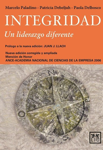 Integridad, Un Liderazgo Diferente - Del Bosco / Deb, De Paola Del Bosco / Patricia Debeljuh / Marcelo Paladino. Editorial Lid En Español