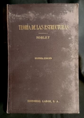 Teoria De Las Estructuras- 2° Edicion- Arthur Morley - Labor