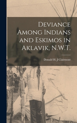 Libro Deviance Among Indians And Eskimos In Aklavik, N.w....