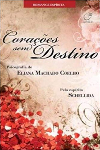 Livro Corações Sem Destino - Coelho, Eliana Machado [2009]