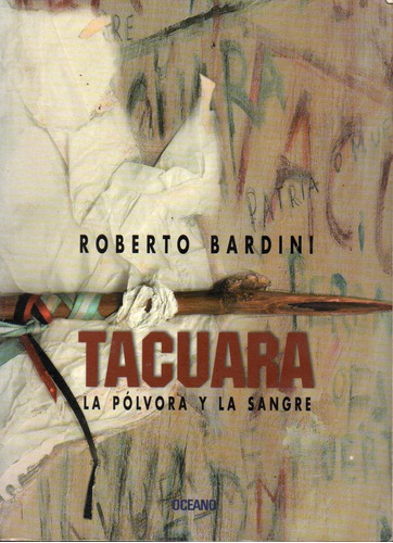 Roberto Bardini - Tacuara La Polvora Y La Sangre