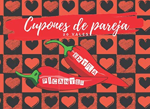 Cupones De Pareja: Talon De Vales Sexuales Extra Picantes |