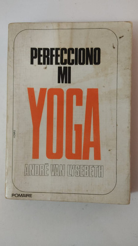 Perfecciono Mi Yoga-andre Van Lysebeth-ed.pomaire-(p)