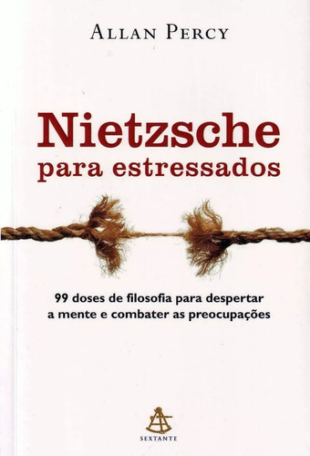 Nietzsche Para Estressados, De Allan Percy., Vol. Único. Editora Sextante, Capa Mole, Edição 1 Em Português