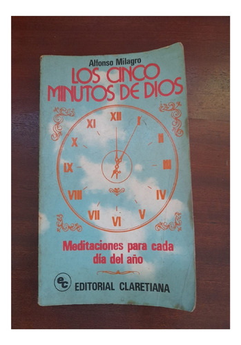 Los Cinco Minutos De Dios, A. Milagro, Ed. Claretiana. Usado