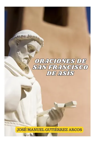 Libro: Oraciones De San Francisco De Asís: Al Cristo De San