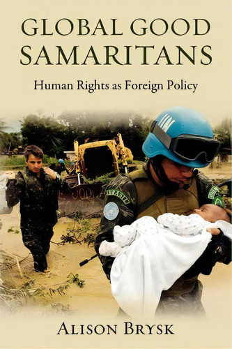 Global Good Samaritans : Human Rights As Foreign Policy, De Alison Brysk. Editorial Oxford University Press Inc, Tapa Blanda En Inglés