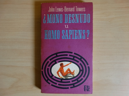 ¿mono Desnudo U Homo Sapiens?, John Lewis Y Bernard Towers