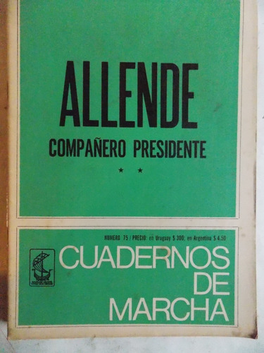 Cuadernos De Marcha Nº 75, 1973, Allende Compañero... ,3ce5