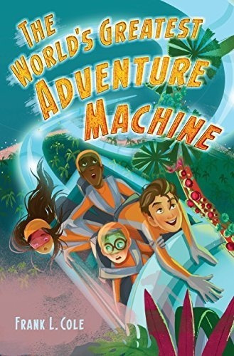 The Worlds Greatest Adventure Machine - Cole, Frank., De Cole, Frank. Editorial Delacorte Press En Inglés