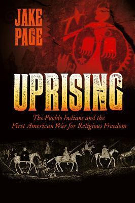 Libro Uprising : The Pueblo Indians And The First America...