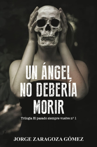 Libro: Un Ángel No Debería Morir: (novela Negra Adictiva Amb