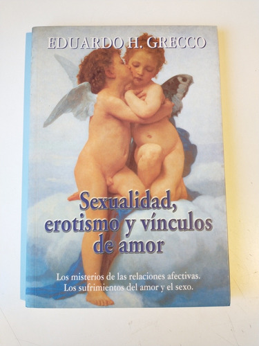 Sexualidad Erotismo Y Vínculos De Amor Eduardo Grecco
