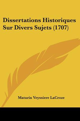 Libro Dissertations Historiques Sur Divers Sujets (1707) ...