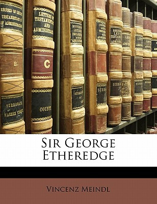 Libro Sir George Etheredge - Meindl, Vincenz