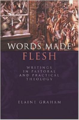 Libro Words Made Flesh : Writings In Pastoral And Practic...