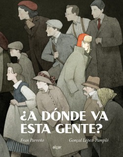 ¿a Dónde Va Esta Gente? Parreño, Fran/lopez-pamplo, Gonç