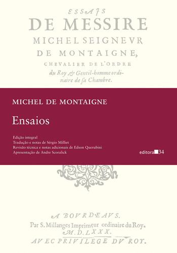 Ensaios, de Montaigne, Michel de. Editora 34 Ltda., capa mole em português, 2016
