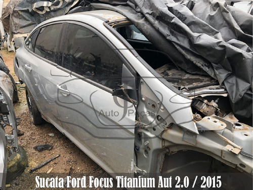 Imagem 1 de 7 de Sucata Ford Focus Titanium Aut 2.0 2015 - Retirada De Peças