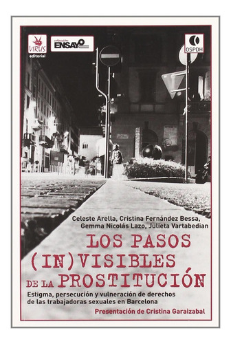 Pasos (In) Visibles De La Prostitución, de Celeste/Fernandez Bessa  Cristina/Ni Arella. Editorial Virus, tapa blanda, edición 1 en español