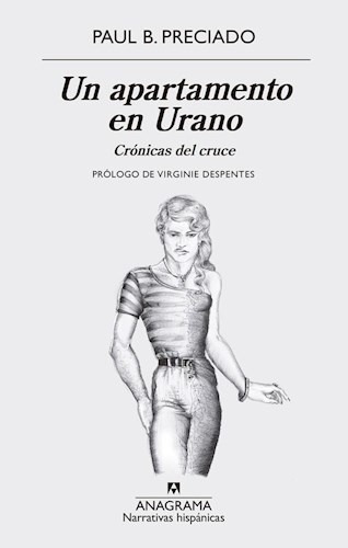 Libro Un Apartamento En Urano De Paul B. Preciado