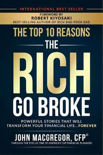 The Top 10 Reasons The Rich Go Broke, De John Macgregor. Editorial Gardners En Inglés