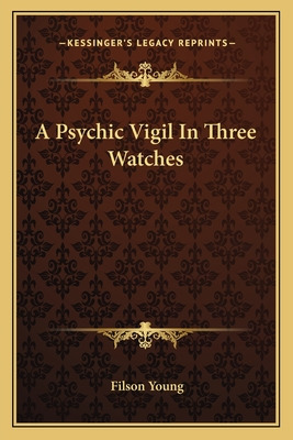 Libro A Psychic Vigil In Three Watches - Young, Filson