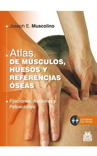 Atlas De Músculos, Huesos Y Referencias Óseas (libro + Cd)