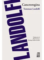 Comprar Cancroregina, De Landolfi, Tommaso., Vol. 0. Editorial Adriana Hidalgo, Tapa Blanda En Español, 1