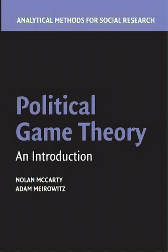 Political Game Theory : An Introduction, De Nolan Mccarty. Analytical Methods For Social Research, Vol. 1. Editorial Cambridge University Press, Tapa Blanda En Inglés