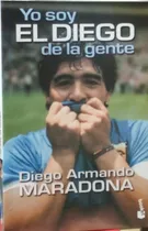 Comprar Yo Soy El Diego De La Gente Diego Armando Maradona