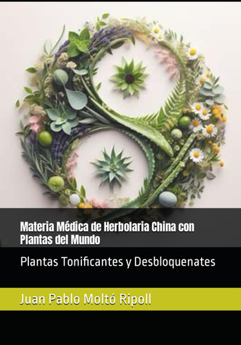 Libro: Materia Médica De Herbolaria China Con Plantas Del Mu